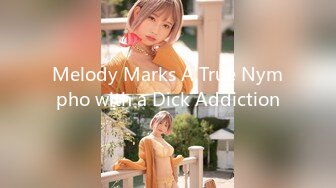 Melody Marks A True Nympho with a Dick Addiction